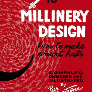 Può includere: Copertina di libro rossa con il titolo "THE KEY TO MILLINERY DESIGN" in bianco. La copertina presenta un'illustrazione di chiave bianca e il testo "how to make smart hats". L'autore è Pier Montagna.