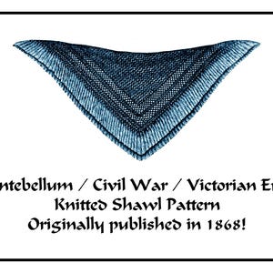 Civil War Shawl Knitting Pattern 1868 Elegant Antebellum Historic Reenact Garb PDF DOWNLOAD America Stage Theatre Southern Northern European