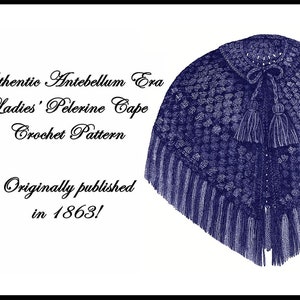 May include: A vintage crochet pattern for a blue ladies' pelerine cape, originally published in 1863. The pattern features a detailed illustration of the cape with fringe and tassels.