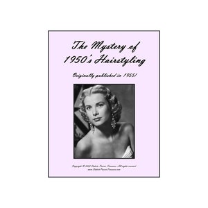 May include: A black and white photo of a woman with a 1950s hairstyle. The text "The Mystery of 1950's Hairstyling" and "Originally published in 1955!" is printed below the photo.