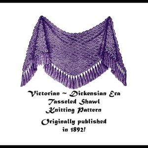 Op de afbeelding: Een vintage breipatroon voor een paarse getuite sjaal, met de titel "Victorian ~ Dickensian Era Tasseled Shawl Knitting Pattern Originally published in 1892!"