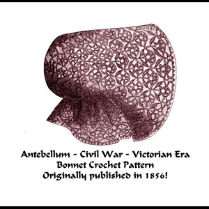 Antebellum Bonnet Häkelanleitung 1856 PDF DOWNLOAD Sezessionskrieg Viktorianische Femme Fatale Elegante Kappe Historisches Reenact Bühnentheater Kostüm Gewandung