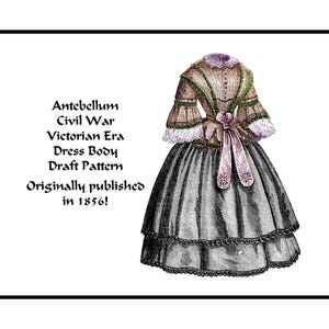 Könnte beinhalten: Ein Vintage-Kleidermuster für einen viktorianischen Kleiderkörper. Das Muster ist auf Papier gedruckt und zeigt eine Schwarzweißillustration einer Frau, die ein Kleid mit einer Spitzenborte trägt. Der Text auf dem Muster lautet "Antebellum Civil War Victorian Era Dress Body Draft Pattern Originally published in 1856!"