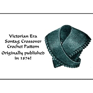 Post-Civil War Sontag Crochet Pattern PDF DOWNLOAD 1874 Victorian Crossover Hug-me-tight Elegant Historic Reenact DakotaPrairieTreasures