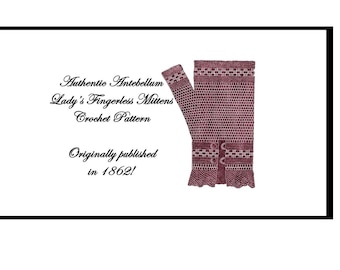 Antebellum Civil War Mittens Crochet Pattern 1862 PDF DOWNLOAD Victorian Feminine DIY Historic Reenact Femme Fatale DakotaPrairieTreasures