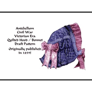 Antebellum Quilted Hood Draft Pattern PDF DOWNLOAD 1859 Bürgerkrieg Femme Fatale DIY viktorianisches historisches Dorf Reenactment Bühne Theater Kostüm