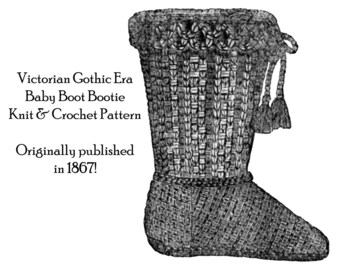 1867 Civil War Victorian Baby Booties Gothic Knit Crochet Shoes Pattern DIY Historical Village Reenact Goth