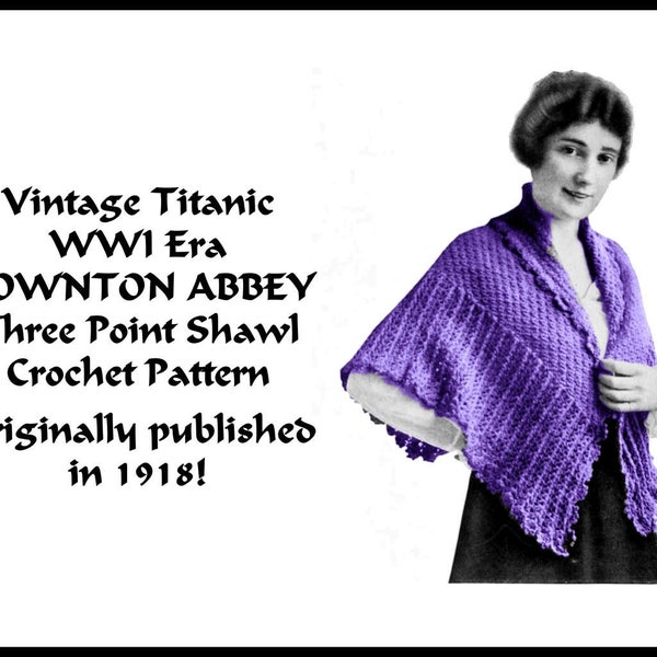 Vintage Shawl Crochet Pattern 1918 pdf DOWNLOAD Titanic WWI Shawl DOWNTON Abbey Gibson Girl Era Elegant Historic Reenact Femme Fatale