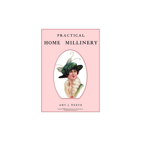 Practical Home Millinery DOWNLOADABLE pdf eBook 1912 Make Downton Abby Hats Bonnets Trims WWI Titanic DIY Hat Making DakotaPrairieTreasures