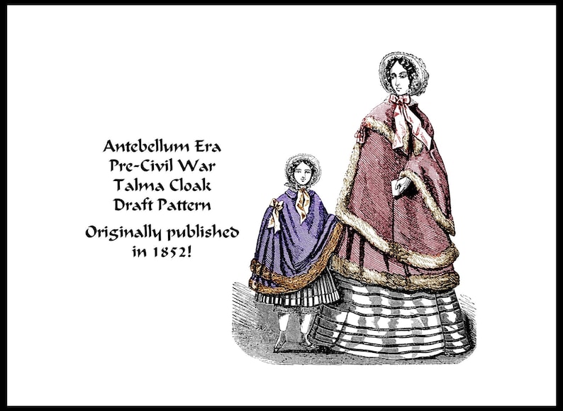 Antebellum Civil War Cloak Draft Pattern PDF DOWNLOAD Victorian 1853 ...
