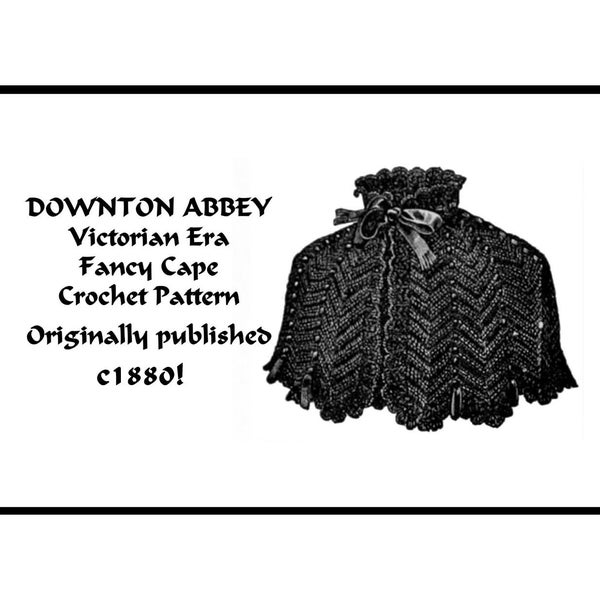 Victorian Cape Crochet Pattern c1880 PDF DOWNLOAD Downton Abbey EraDIY Historic Village Reenact Femme Fatale Fashion DakotaPrairieTreasures