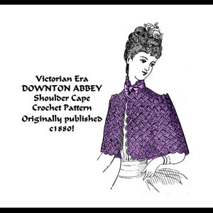 Puede incluir: Un patrón de ganchillo vintage para una capa de hombro de la era victoriana. El patrón se titula "Downton Abbey Shoulder Cape Crochet Pattern Originally published c1880!"