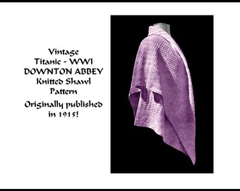 Vintage Shawl Knitting Pattern DOWNLOAD 1915 DOWNTON ABBEY Titanic WW1 Edwardian Gibson Girl Elegant Historic Reenact DakotaPrairieTreasures