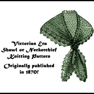 Puede incluir: Un patrón de tejido vintage para un chal o pañuelo de la era victoriana, publicado originalmente en 1870. El patrón presenta una ilustración detallada del chal terminado.
