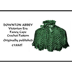 May include: A vintage crochet pattern for a Victorian era fancy cape. The pattern is originally published circa 1880. The image shows a green crochet cape with a lace collar and a bow.