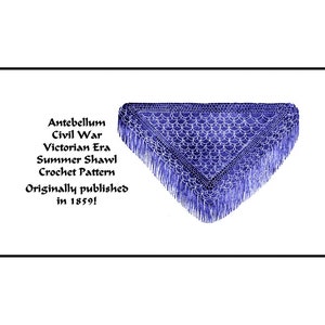 Antebellum Civil War Shawl Crochet Pattern 1859 Historic Southern Northern Reenact Garb PDF DOWNLOAD Stage Theatre Elegant Wrap Costume Garb