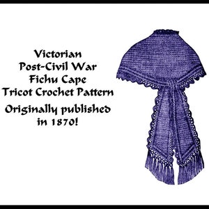 Post-Civil War Fichu Cape Crochet Pattern PDF DOWNLOAD 1870 Victorian Tricot Crochet Historic Reenact DakotaPrairieTreasures