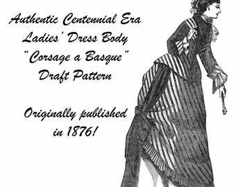 Dress Body Jacket Draft Pattern 1876 Centennial Victorian Historical Village Reenactment Dickensian Penny Dreadful Street Garb DIY DOWNLOAD