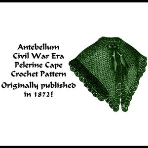 Civil War Pelerine Capelet Crochet Pattern DOWNLOAD 1872 Elegant Femme Fatale Historic Reenact Stage Theatre Cosplay Outlander Little Women
