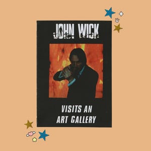 Puede incluir: Un póster rectangular negro con el texto "JOHN WICK" en la parte superior y "VISITS AN ART GALLERY" en la parte inferior. El póster presenta una imagen de un hombre sosteniendo un arma contra un fondo de fuego. Estrellas decorativas y huellas de patas en las esquinas.