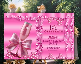 May include: Pink and white sweet sixteen party sign with a pink champagne glass, a pink bow, and the text "Let's Celebrate Mia's Sweet Sixteen Party Sydney, NSW Dec 01, June 2020".