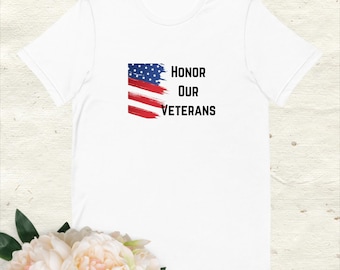 Honor Our Veterans t-shirt, recognize their service every day with this quality shirt.
