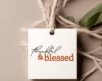 Etiquetas de regalo imprimibles "Agradecido y Bendecido" / Etiquetas de gratitud otoñales / Etiquetas de recuerdo para el Día de Acción de Gracias / Descarga instantánea