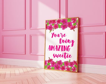 You're Doing Amazing Sweetie Trendy Print, Aesthetic Pink Preppy Trendy Wall Art, Pink Dorm Room Decor, Preppy Girly Y2K Printable Wall Art