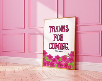 Thanks For Coming Funny Print, Pink Trendy Living Room Decor, Y2k Funny Preppy Wall Art, Maximalist Pink Apartment Wall Art Digital Download