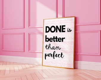 Done Is Better Than Perfect Print, Trendy Inspirational Quote Wall Art, Affirmation Quote Wall Art, Aesthetic Girly Apartment Digital Print