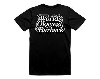 World's Okayest Barback T-Shirt