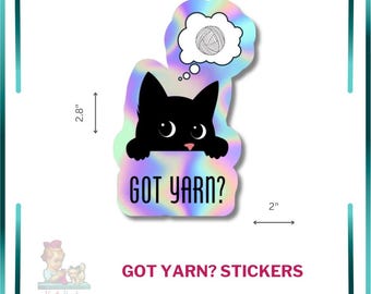 Holographic Kitty-Cat Sticker - Got Yarn? Funny Knitter Gift | Knitting Crochet (1 Sticker)