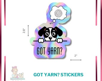 Holographic Doggo Sticker - Got Yarn? Funny Knitter Gift | Knitting Crochet (1 Sticker)
