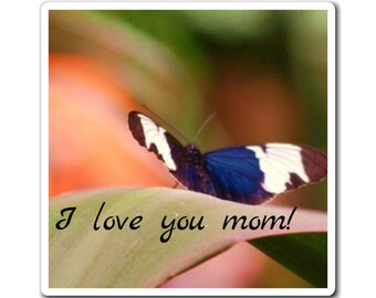 For Mom: Blue and White Butterfly Magnet 3 x 3 inches that says, I Love You Mom! Great Mother's Day, Birthday or everyday gift for Mom.