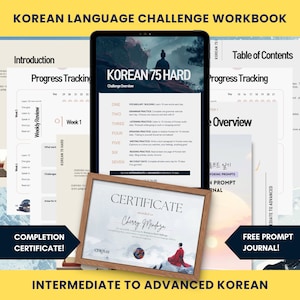 May include: A digital workbook for learning Korean, titled "Korean 75 Hard." The workbook includes a certificate, a table of contents, and a progress tracking chart. The workbook is designed to help learners go from intermediate to advanced Korean.