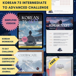 May include: A promotional image for a Korean language learning program. The image features a tablet displaying a workbook titled "Korean 75 Soft", a certificate, and a free prompt journal. The text includes "Korean 75 Intermediate to Advanced Challenge".