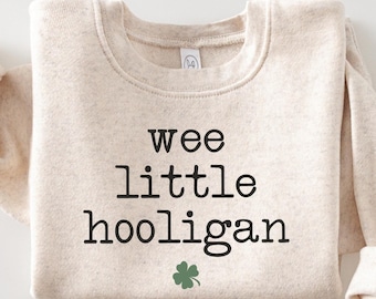 Wee Little Hooligan Toddler Sweatshirt, St Patrick&#39;s Day Kids Shirt, Toddler Sweatshirt, Irish Sweatshirt, St Patrick&#39;s Day, Toddler Shirt