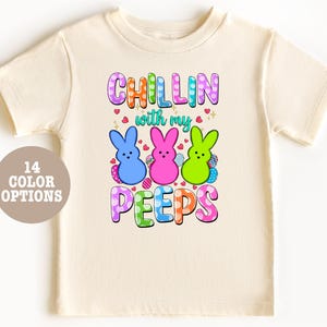 Chillin With My Peeps Shirt, Easter Day Shirt, Easter Bunny Shirt, Easter Peeps Shirt, Kids Easter Shirt, Easter Family Shirt, Happy Easter