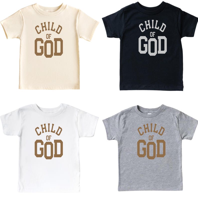 May include: Four toddler-sized t-shirts in different colors with the text "CHILD OF GOD" printed on the front. The shirts are in beige, navy blue, white, and gray.