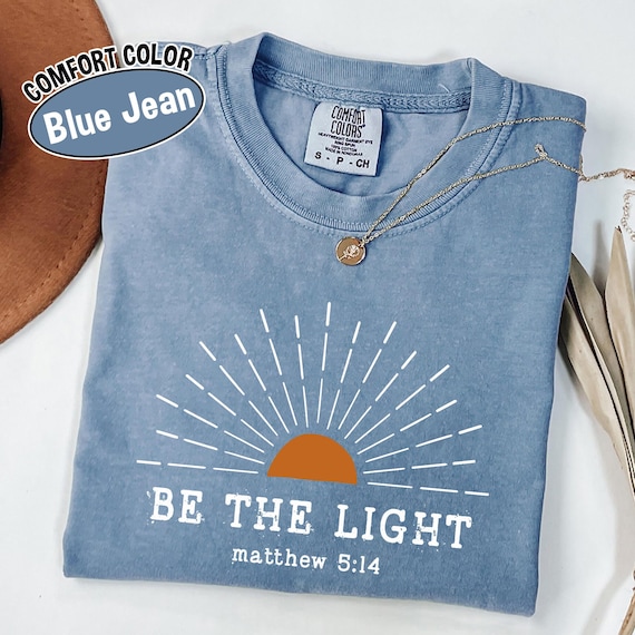 Comfort Colors® Be The Light Shirt, Bible Verse Shirt, Religious Shirt, Faith Shirt, Sunlight Shirt, Jesus Lover Shirt, Christian Shirt