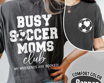 Busy Soccer Mom Club Comfort Colors Shirt: Soft Cotton Tee
