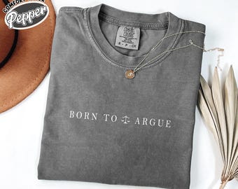 Comfort Colors "Born to Argue" T-Shirt: Funny Lawyer Gift