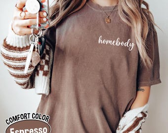 Comfort Colors® Homebody Shirt, Homebody TShirt, Introvert Gift, Cute Cozy Sweatshirt, Graphic Shirt, Gift for Her, Trendy Retro, Birthday