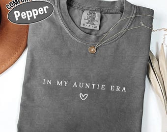 Comfort Colors® In My Auntie Era Shirt, Aunt Era Shirt, Auntie Shirt, Pregnancy Announcement for Aunt, Gift for Aunt, Aunt Birthday Gift