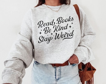 Retro Bookish Sweatshirt, Read Books, Be Kind, Stay Weird, Bookworm Crewneck, Book Lover Gifted, Reading Sweatshirt, Gift for Reader