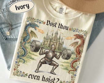 Dost Thou Even Hoist Medieval Gym Shirt, Retro Knight Weightlifting T Shirt, Funny Fantasy Lifting Tee, Vintage Strength Meme Gift