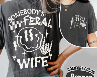 Comfort Colors Feral Wife T-Shirt: Funny Sassy Summer Graphic Tee