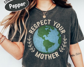 Comfort Colors Respect Your Mother T-Shirt, Earth Day Tee