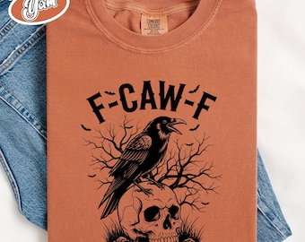 Comfort Colors Crow Meme Shirt: F-Caw-F Raven Tee