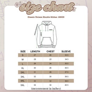 May include: Size chart for a Classic Unisex Hoodie Gildan 18500. The chart shows measurements in inches for sizes S through 5XL, including length, chest, and sleeve dimensions. A diagram of the hoodie is also included.